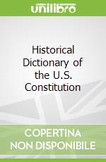 Historical Dictionary of the U.S. Constitution