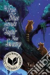 The True Blue Scouts of Sugar Man Swamp libro str