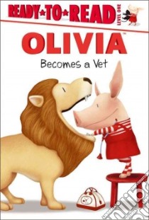 Olivia Becomes a Vet libro in lingua di Harvey Alex (ADP), Osterhold Jared (ILT)