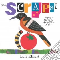 The Scraps Book libro in lingua di Ehlert Lois