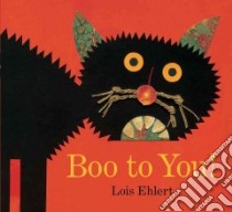 Boo to You! libro in lingua di Ehlert Lois