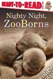 Nighty Night, Zooborns libro in lingua di Bleiman Andrew, Eastland Chris