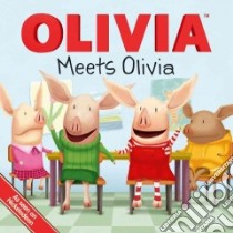 Olivia Meets Olivia libro in lingua di O'Ryan Ellie (ADP), Mawhinney Art (ILT), Johnson Shane L. (ILT)