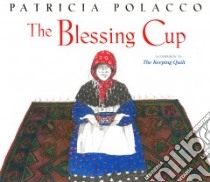 The Blessing Cup libro in lingua di Polacco Patricia, Polacco Patricia (ILT)