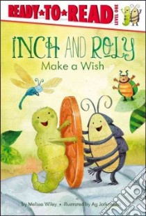 Inch and Roly Make a Wish libro in lingua di Wiley Melissa, Jatkowska Ag (ILT)