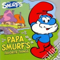 Papa Smurf's Favorite Things libro in lingua di Peyo