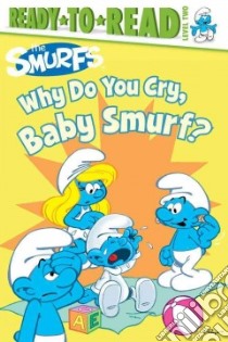 Why Do You Cry, Baby Smurf? libro in lingua di Peyo