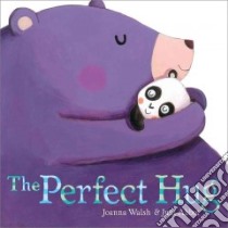 The Perfect Hug libro in lingua di Walsh Joanna, Abbot Judi (ILT)