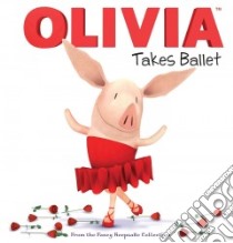 Olivia Takes Ballet libro in lingua di Evans Cordelia (ADP), Spaziante Patrick (ILT)