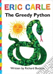 The Greedy Python libro in lingua di Carle Eric (ILT), Buckley Richard