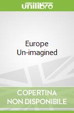 Europe Un-imagined