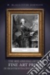The Rise and Fall of the Fine Art Print in Eighteenth-century France libro str