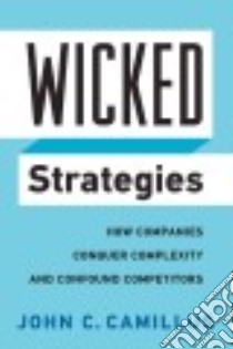 Wicked Strategies libro in lingua di Camillus John C.