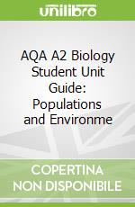 AQA A2 Biology Student Unit Guide: Populations and Environme