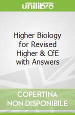 Higher Biology for Revised Higher & CfE with Answers