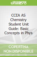 CCEA AS Chemistry Student Unit Guide: Basic Concepts in Phys