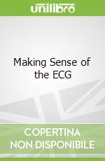 Making Sense of the ECG