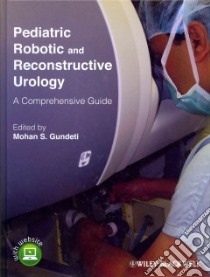 Pediatric Robotic and Reconstructive Urology libro in lingua di Gundeti Mohan S.