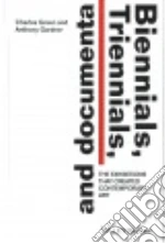 Biennials, Triennials, and Documenta
