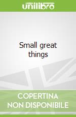 Small great things