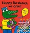Happy Birthday, Mr Croc! libro str