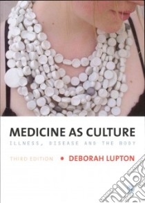 Medicine as Culture libro in lingua di Lupton Deborah