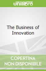 The Business of Innovation