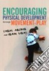 Encouraging Physical Development Through Movement-Play libro str