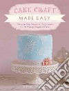 Cake Craft Made Easy libro str
