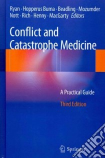 Conflict and Catastrophe Medicine libro in lingua di Ryan James M. (EDT), Buma Adriaan P. C. C. Hopperus (EDT), Beadling Charles W. (EDT), Mozumder Aroop (EDT), Nott David M (EDT)