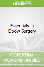 Essentials in Elbow Surgery