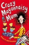 Crazy Mayonnaisy Mum libro str
