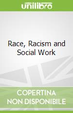Race, Racism and Social Work