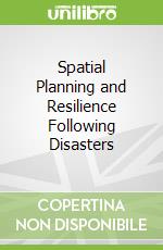 Spatial Planning and Resilience Following Disasters