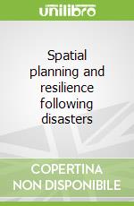 Spatial planning and resilience following disasters
