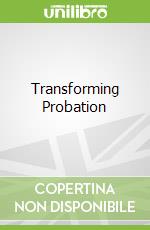 Transforming Probation