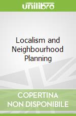 Localism and Neighbourhood Planning