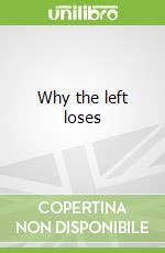 Why the left loses