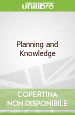 Planning and Knowledge