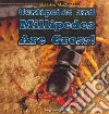 Centipedes and Millipedes Are Gross! libro str