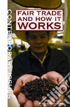 Fair Trade and How It Works libro str