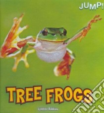 Tree Frogs libro in lingua di Robbins Lynette