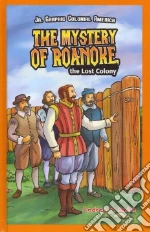 The Mystery of Roanoke, the Lost Colony