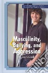 Masculinity, Bullying, and Aggression libro str