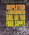 Depleted & Contaminated Soil and Your Food Supply libro str