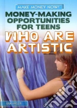 Money-Making Opportunities for Teens Who Are Artistic