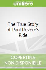 The True Story of Paul Revere's Ride