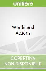 Words and Actions