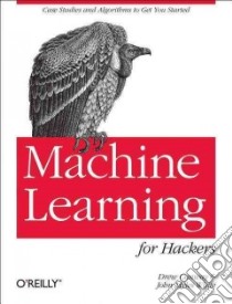 Machine Learning for Hackers libro in lingua di Conway Drew, White John Myles