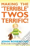 Making the "Terrible" Twos Terrific libro str